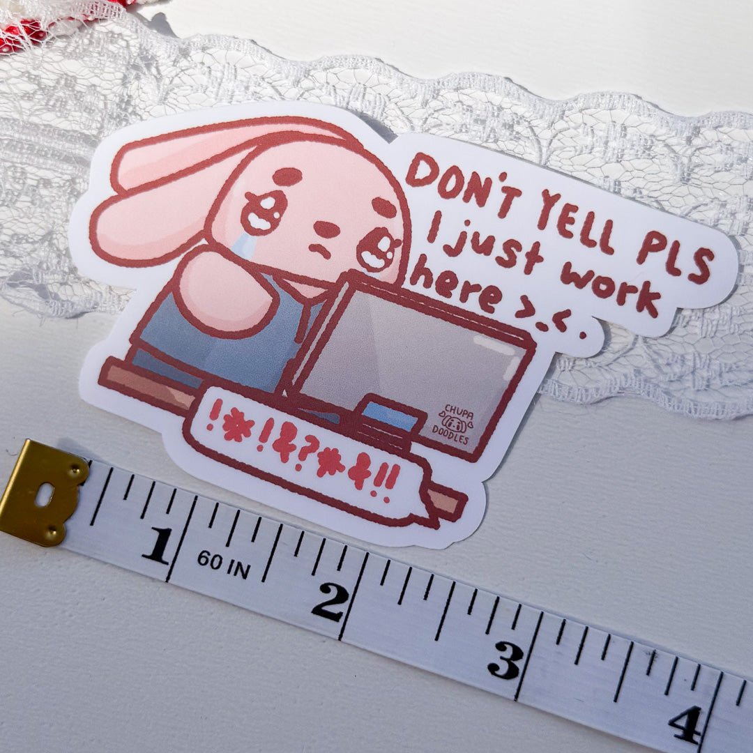 Don't Yell I Just Work Here Die Cut Sticker (Matte Finish)