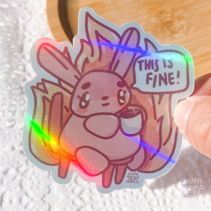 This Is Fine Die Cut Sticker (Full Holo/White Matte)