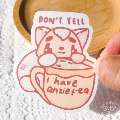 Don't Yell I Have Anxie-Tea Die Cut Sticker (Full Holo/White Matte)