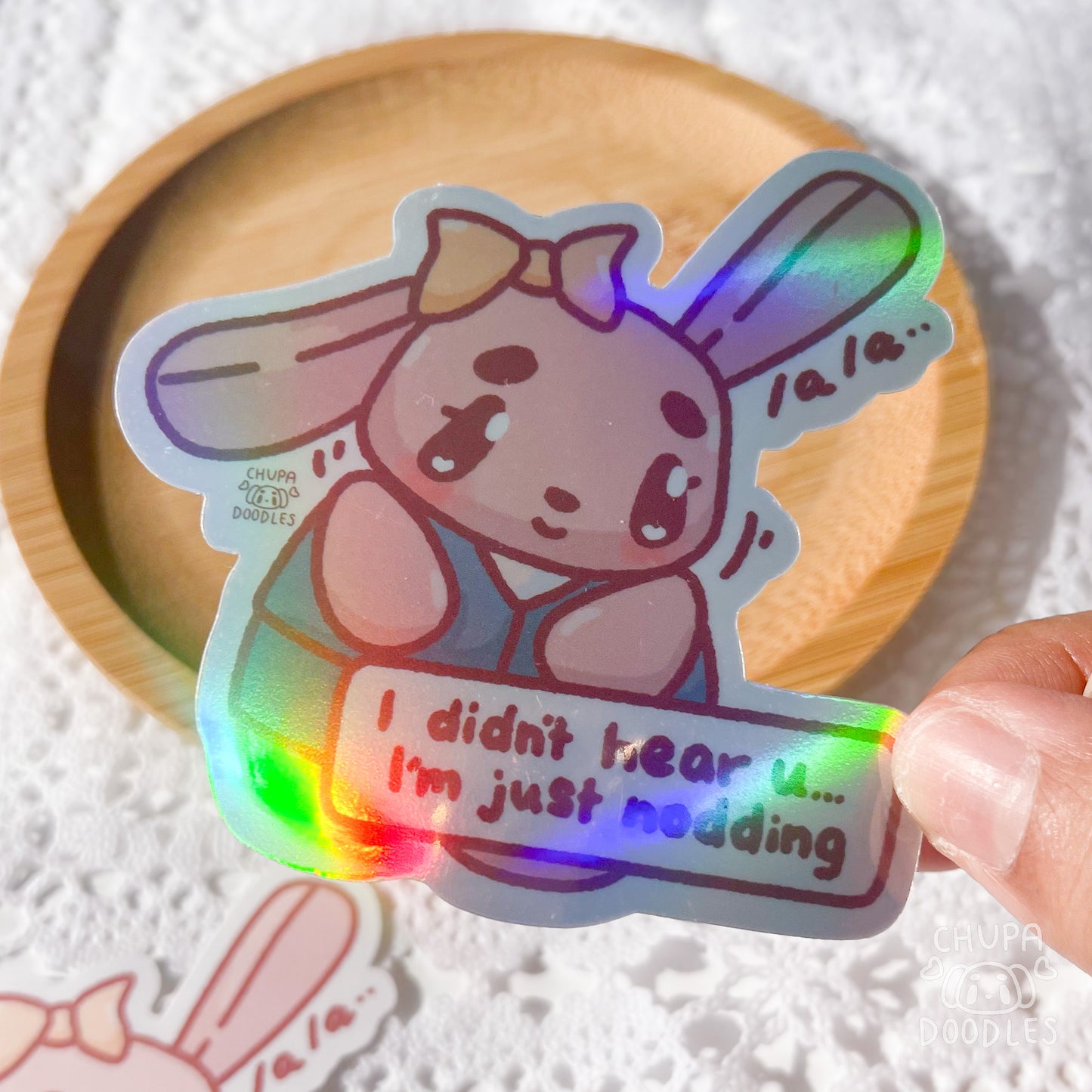 I Didn't Hear You I Am Just Nodding Die Cut Sticker (Full Holo/White Matte)