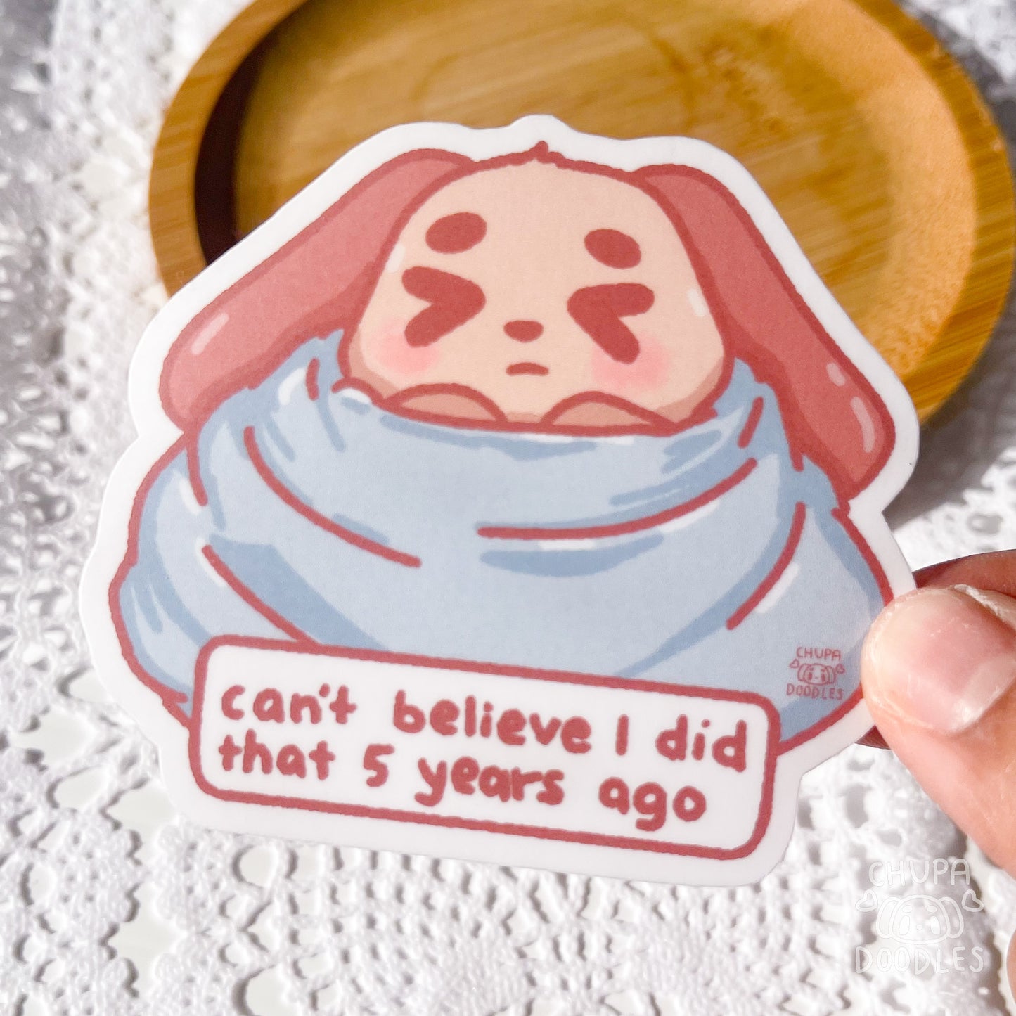 Can't Believe I Did That 5 Years Ago Cute Sticker (Matte Finish)-chupadoodles