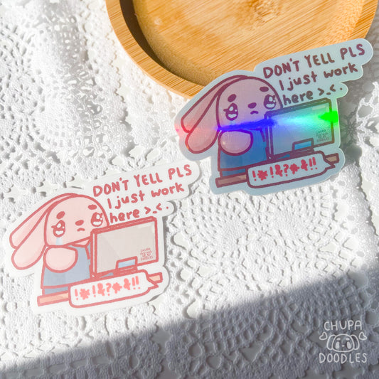 Don't Yell I Just Work Here Die Cut Sticker (Full Holo/White Matte)