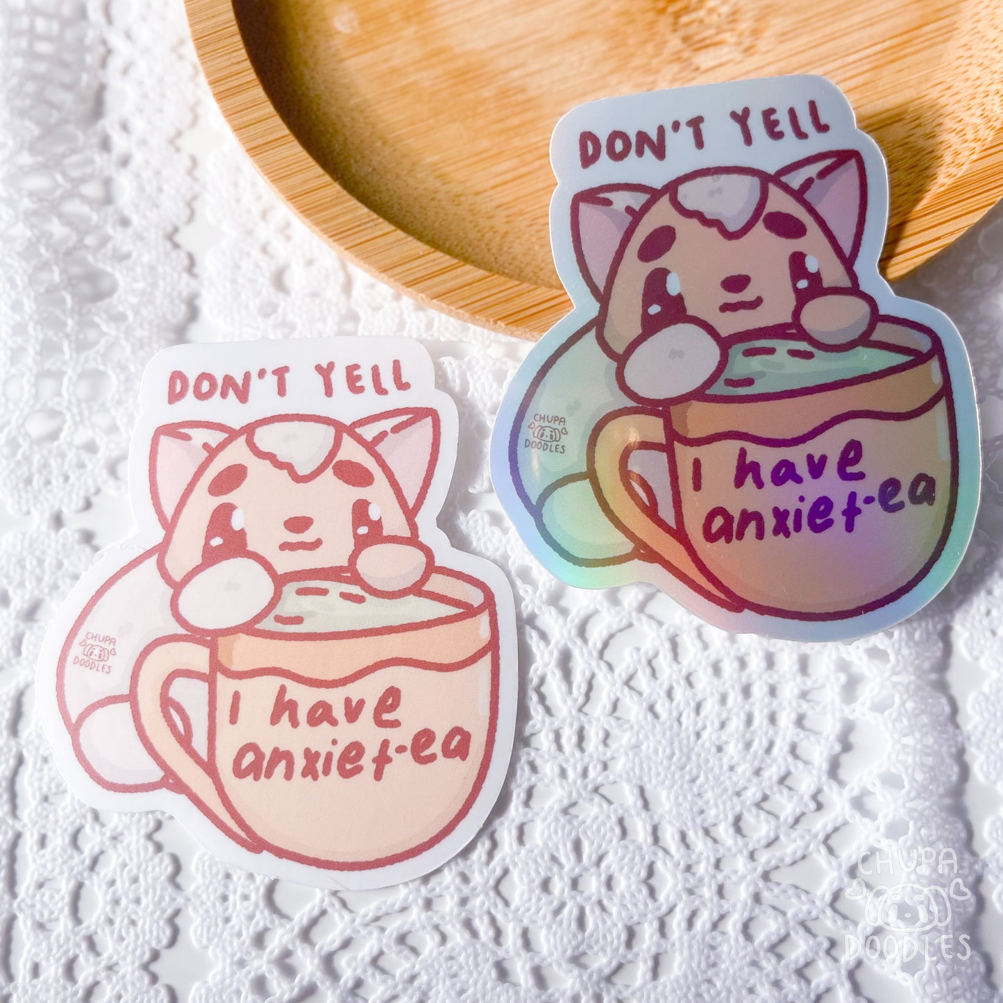 Don't Yell I Have Anxie-Tea Die Cut Sticker (Full Holo/White Matte)