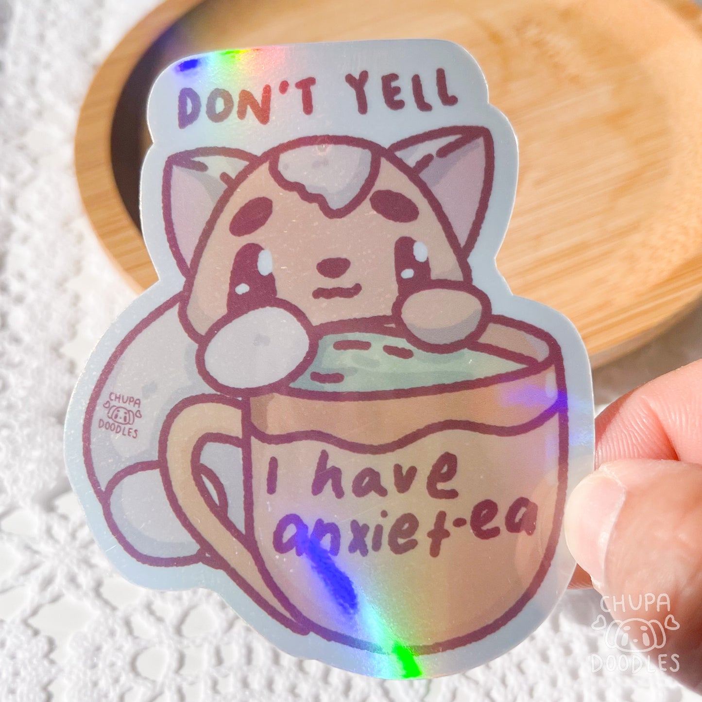 Don't Yell I Have Anxie-Tea Die Cut Sticker (Full Holo/White Matte)