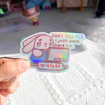 Don't Yell I Just Work Here Die Cut Sticker (Full Holo/White Matte)