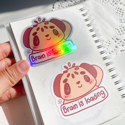 Brain Is Loading Die Cut Sticker (Full Holo/White Matte)